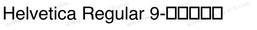 Helvetica Regular 9字体转换